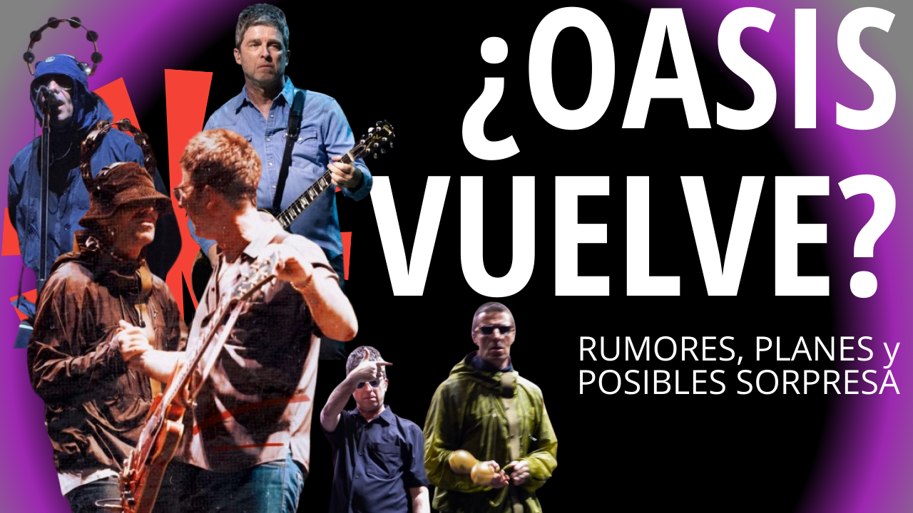 OASIS Después del Tour: ¿LA REUNION FINAL O EL FIN DEFINITIVO?